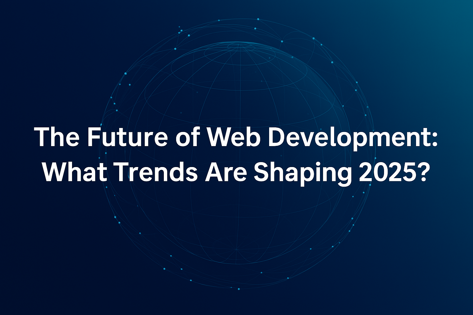 the-future-of-web-development-what-trends-are-shaping-2025
