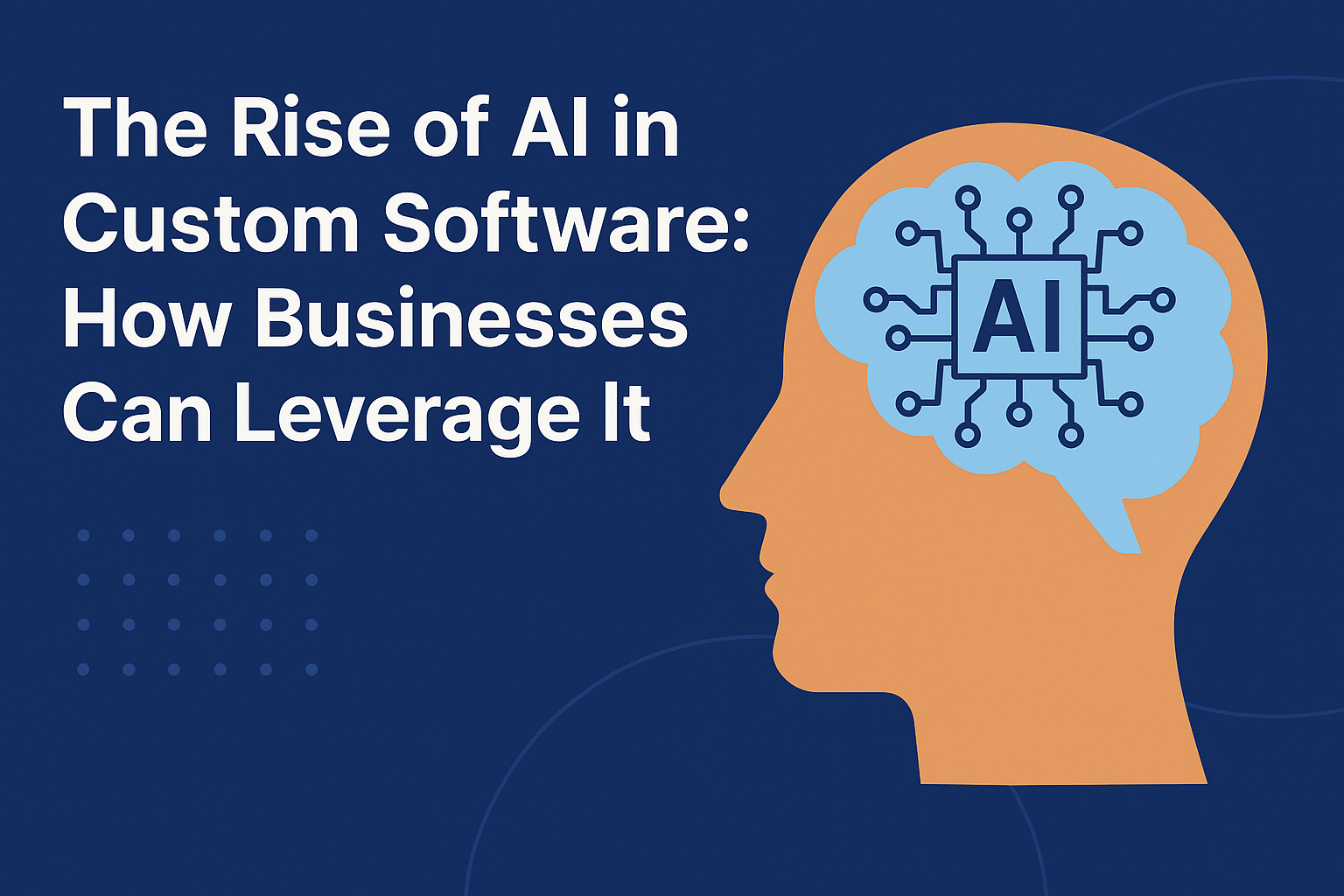 the-rise-of-ai-in-custom-software-how-businesses-can-leverage-it